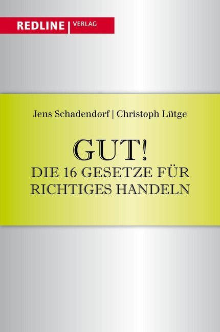 Cover: 9783868815269 | Gut! Die 16 Gesetze für richtiges Handeln | Jens Schadendorf (u. a.)