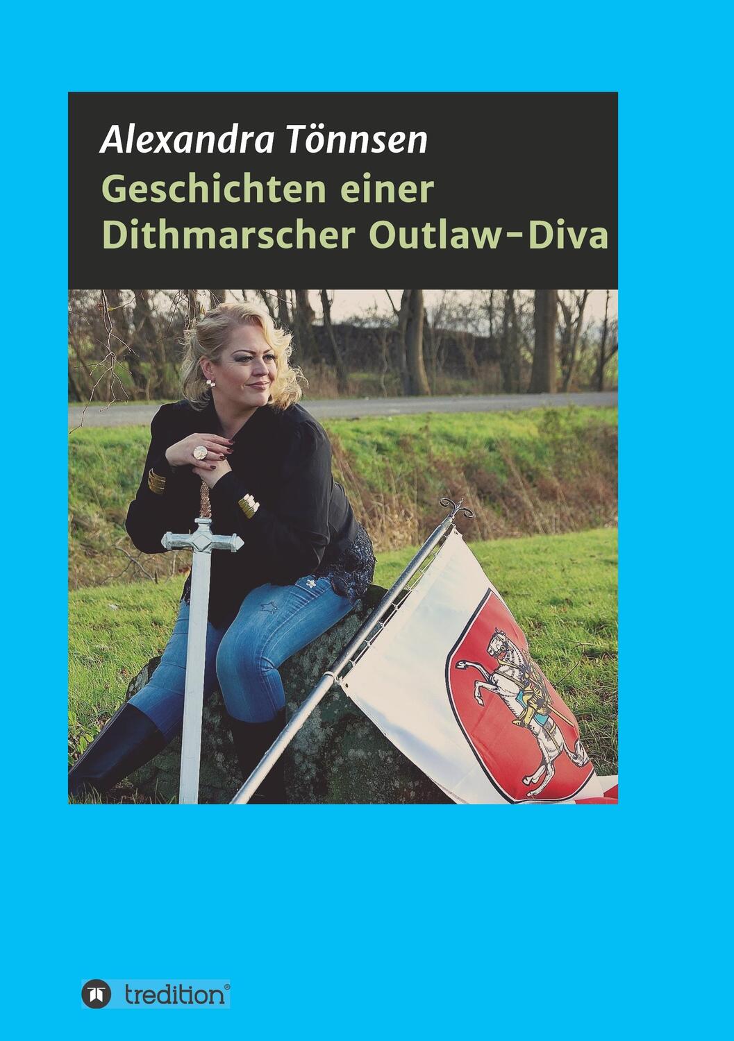 Cover: 9783743979512 | Geschichten einer Dithmarscher Outlaw-Diva | Alexandra Tönnsen | Buch