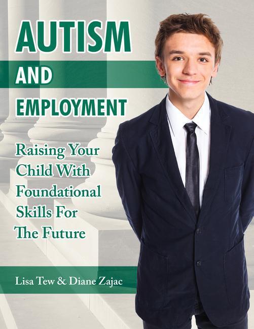 Cover: 9781941765814 | Autism and Employment: Raising Your Child with Foundational Skills...