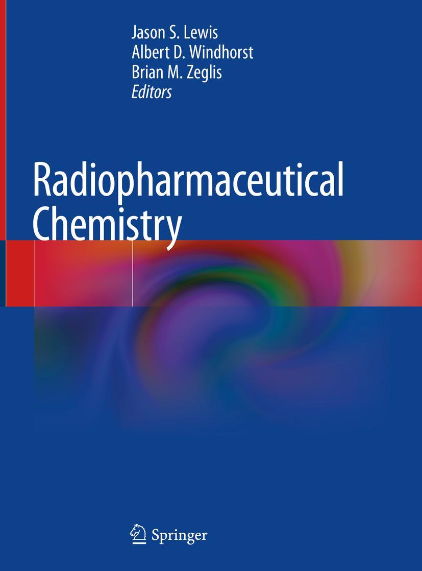 Cover: 9783319989464 | Radiopharmaceutical Chemistry | Jason S. Lewis (u. a.) | Buch | xviii