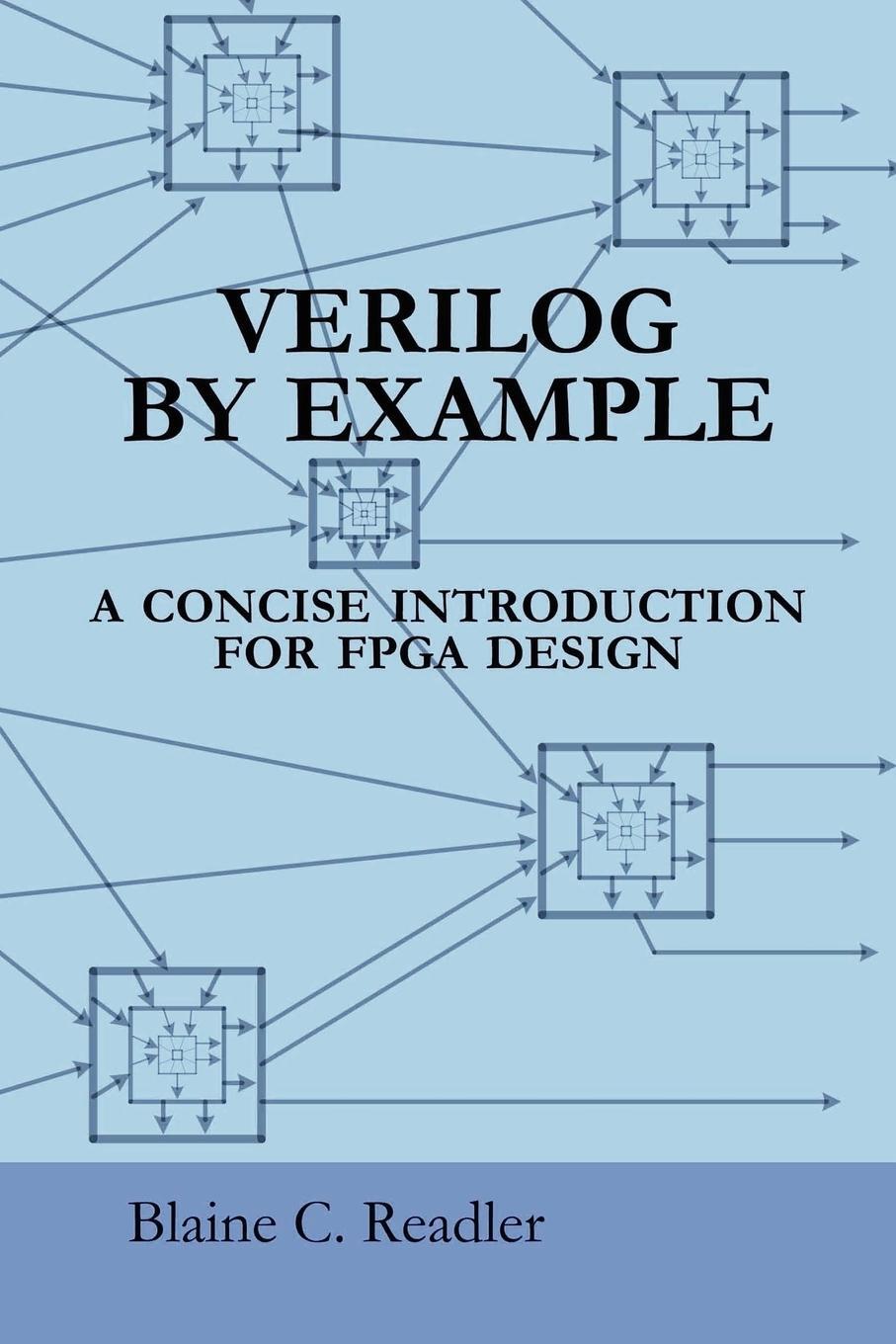 Cover: 9780983497301 | Verilog by Example | A Concise Introduction for FPGA Design | Readler