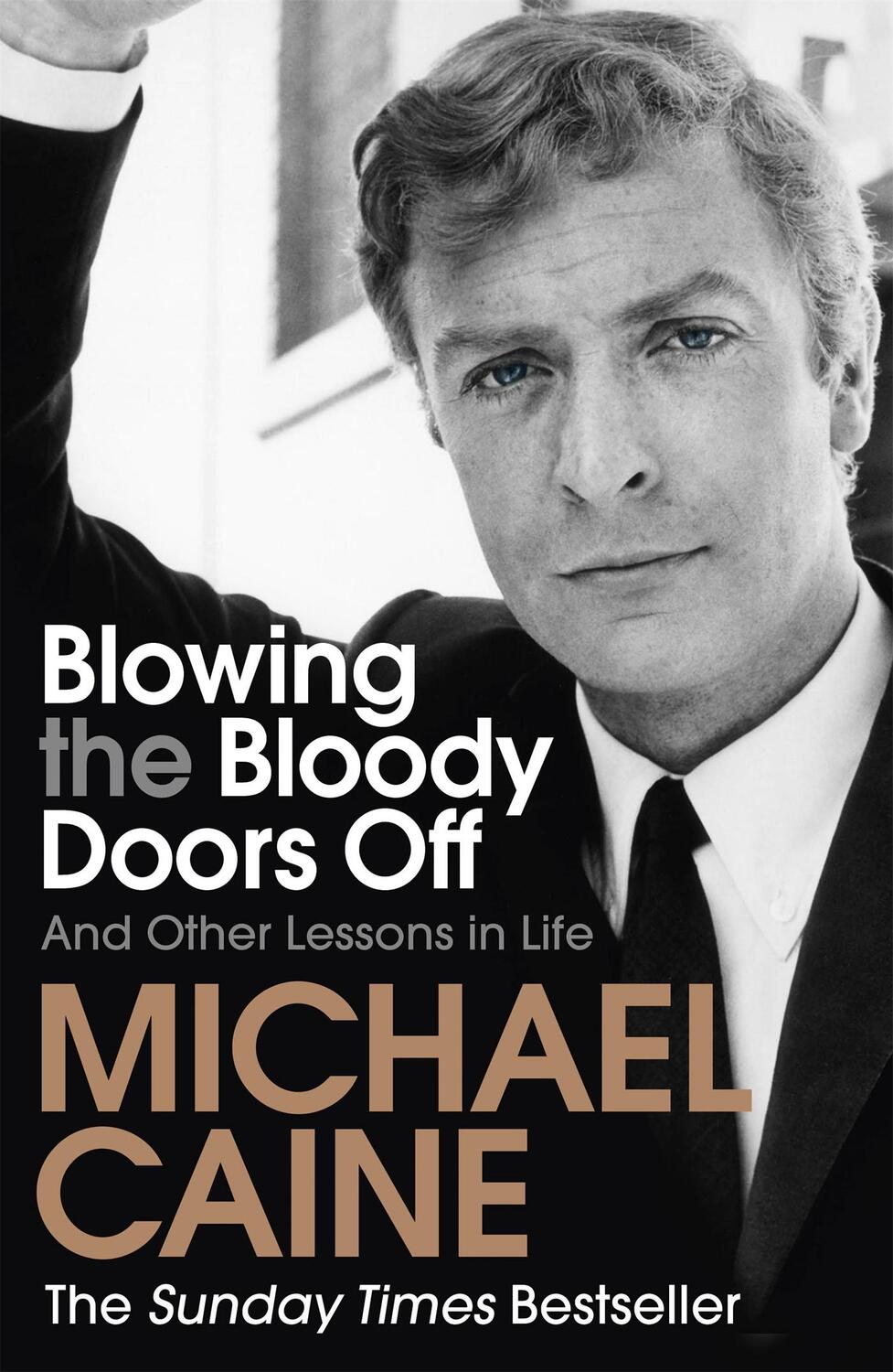 Cover: 9781473689329 | Blowing the Bloody Doors Off | And Other Lessons in Life | Caine