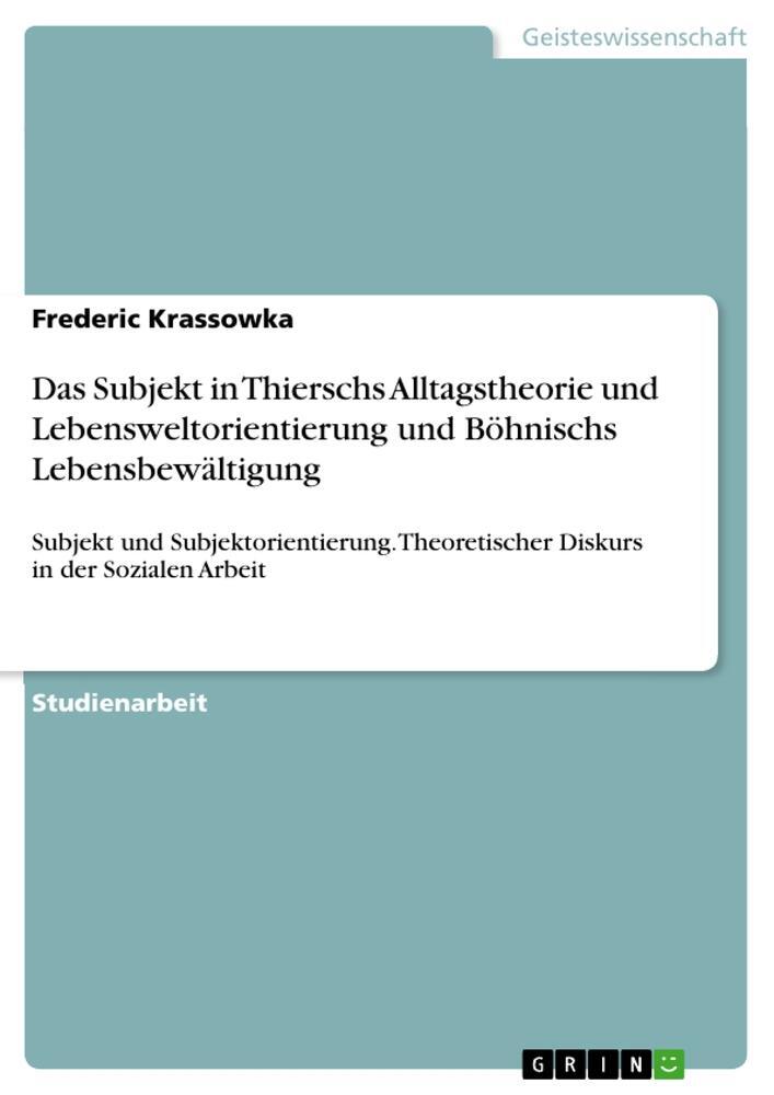 Cover: 9783656301059 | Das Subjekt in Thierschs Alltagstheorie und Lebensweltorientierung...