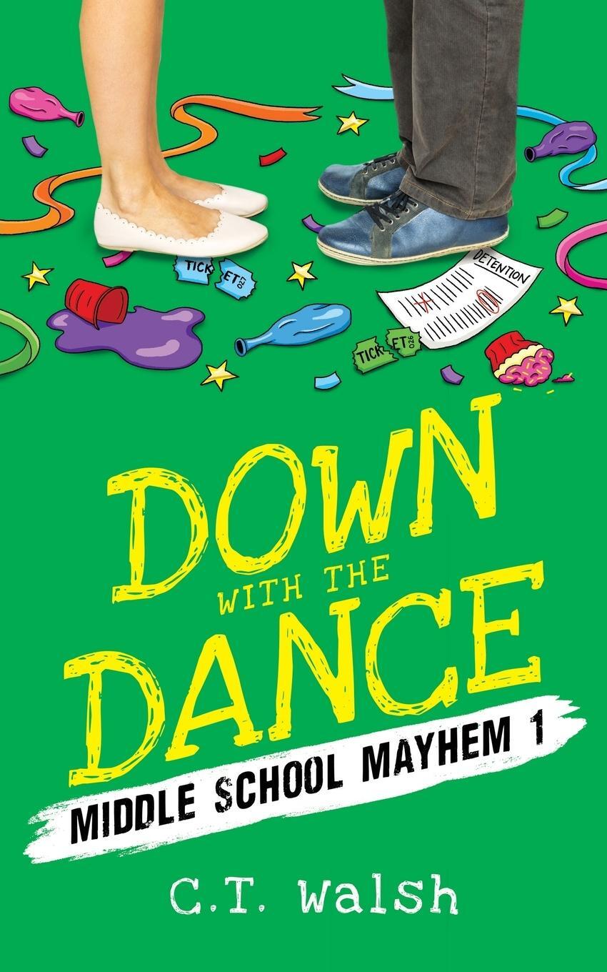 Cover: 9781950826018 | Down with the Dance | C. T. Walsh | Taschenbuch | Middle School Mayhem