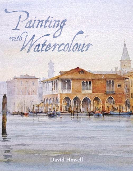 Cover: 9781785002304 | Painting with Watercolour | David Howell | Taschenbuch | Englisch