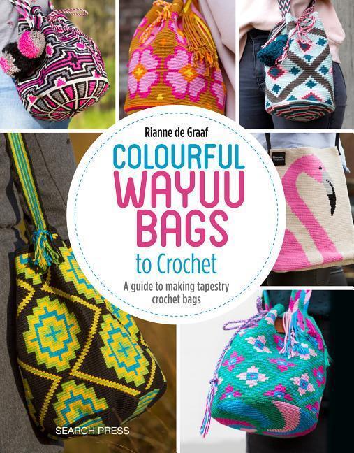 Cover: 9781782216742 | Colourful Wayuu Bags to Crochet | Rianne de Graaf | Taschenbuch | 2019