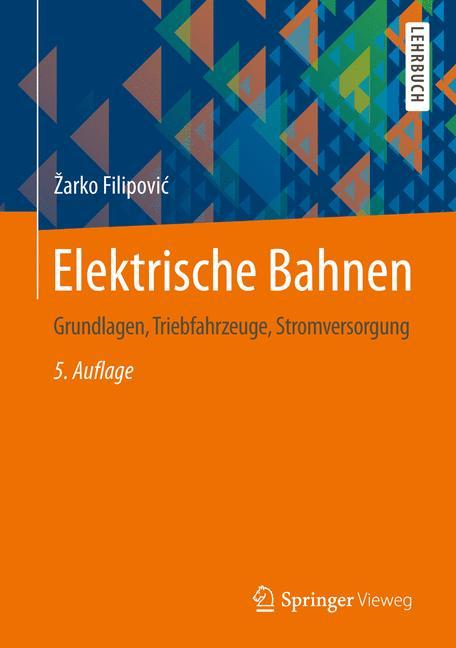 Cover: 9783642452260 | Elektrische Bahnen | Grundlagen, Triebfahrzeuge, Stromversorgung | xx