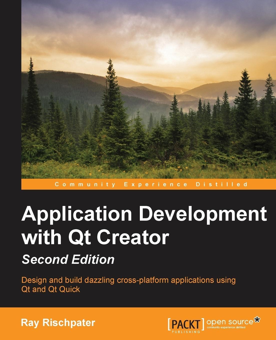 Cover: 9781784398675 | Application Development with Qt Creator, 2nd Edition | Ray Rischpater