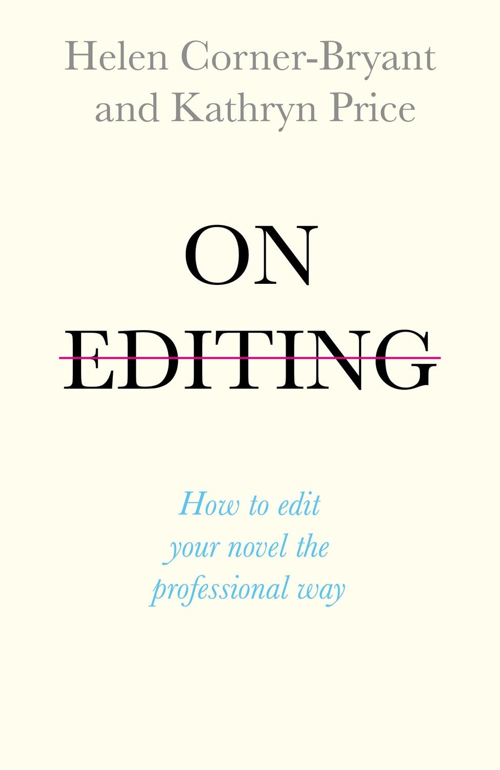 Cover: 9781473666689 | On Editing | How to Edit with Confidence and Elevate Your Writing