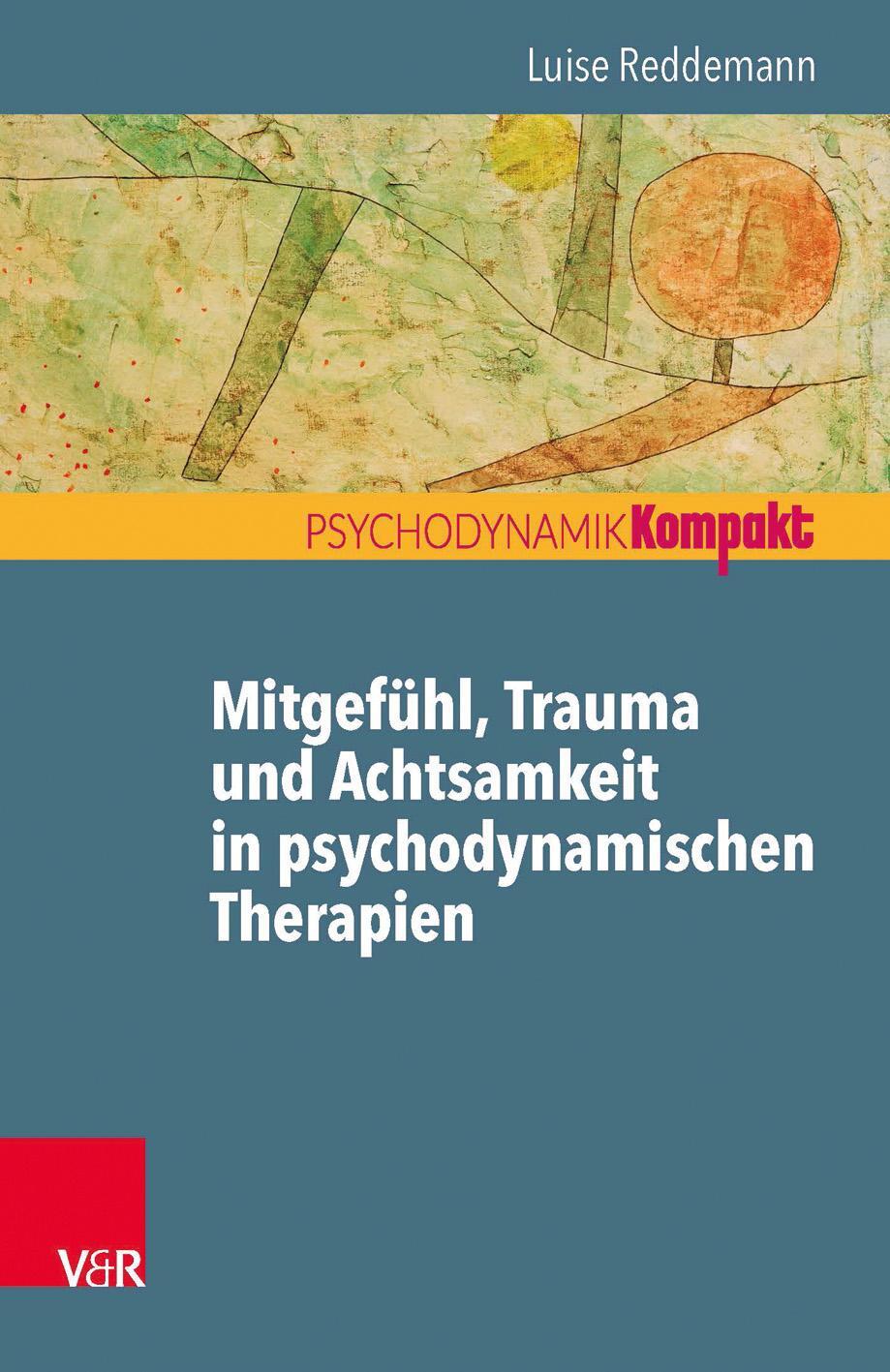 Cover: 9783525405567 | Mitgefühl, Trauma und Achtsamkeit in psychodynamischen Therapien