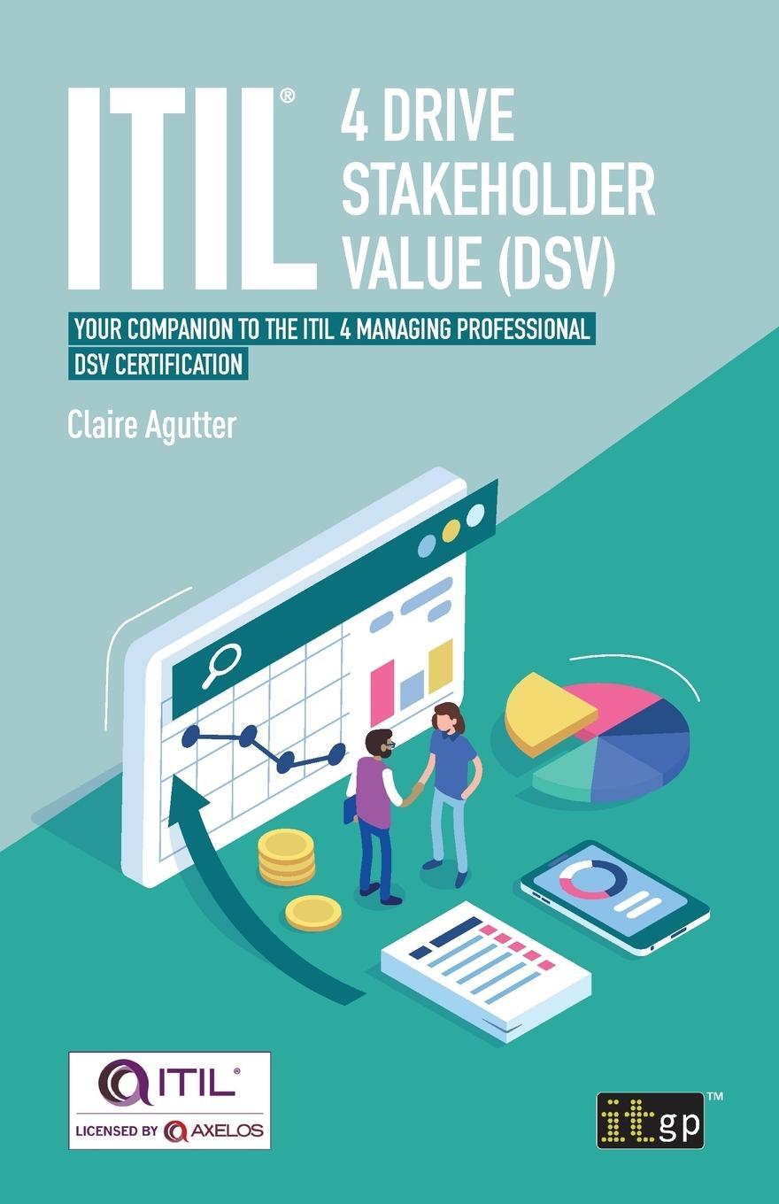 Cover: 9781787783515 | ITIL® 4 Drive Stakeholder Value (DSV) | Claire Agutter | Taschenbuch
