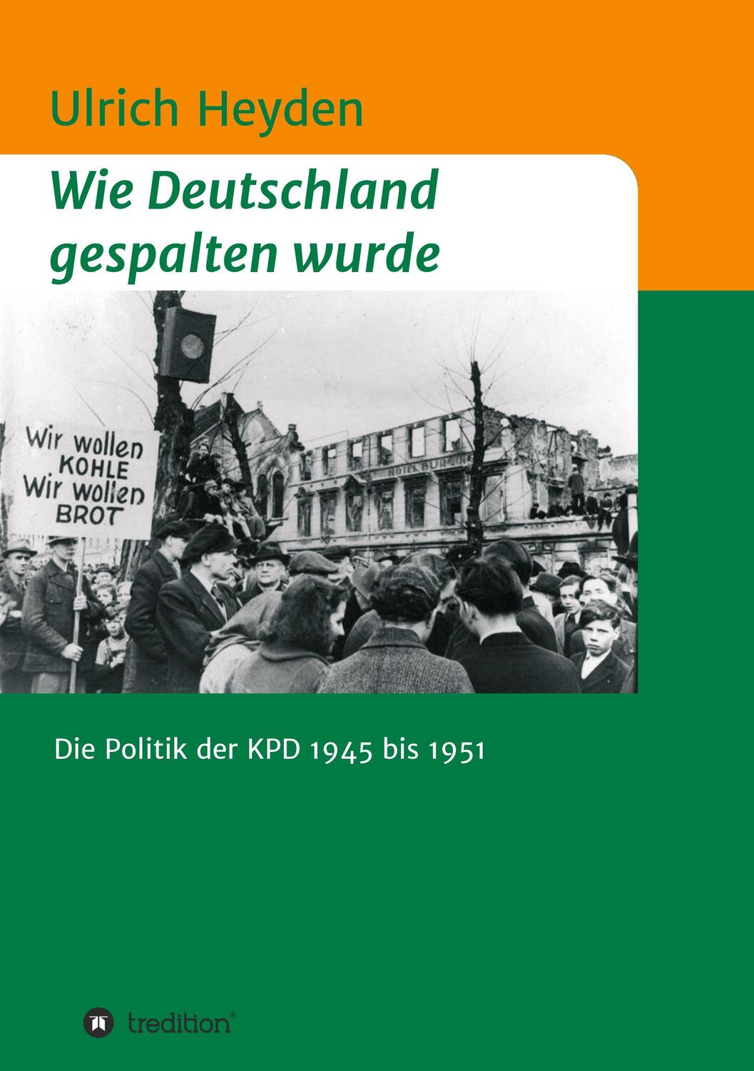 Cover: 9783347126367 | Wie Deutschland gespalten wurde | Die Politik der KPD 1945 bis 1951