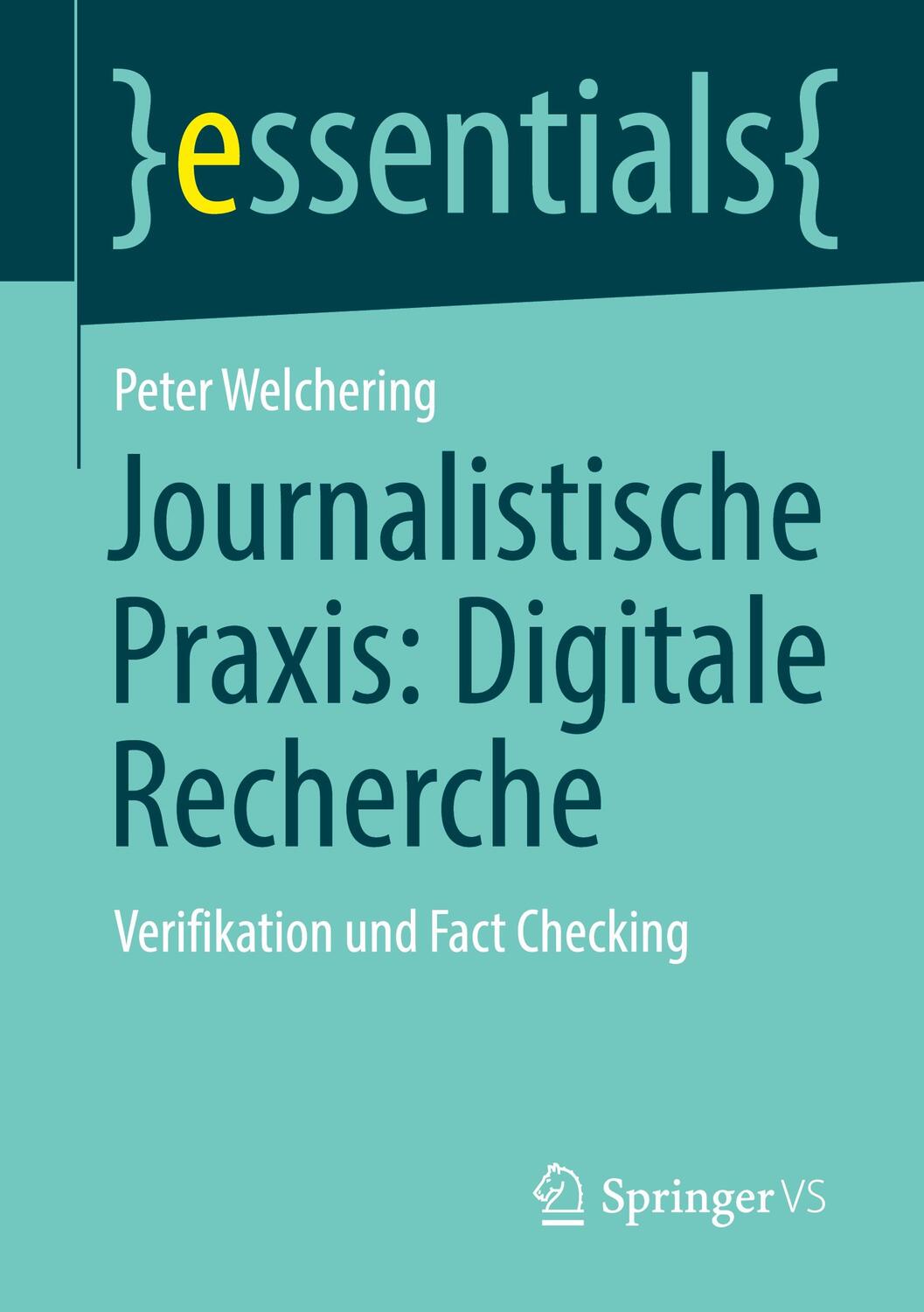 Cover: 9783658309763 | Journalistische Praxis: Digitale Recherche | Peter Welchering | Buch