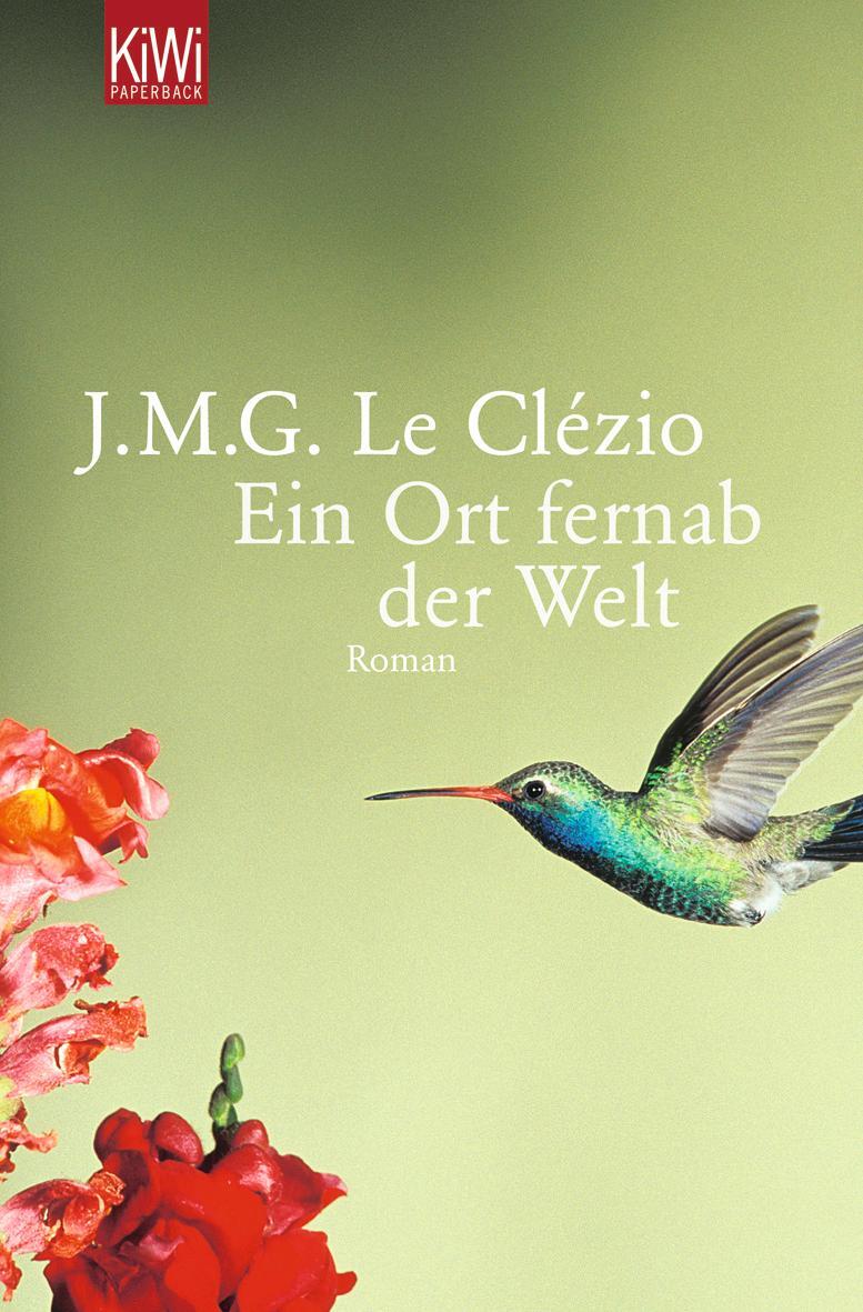 Cover: 9783462042047 | Ein Ort fernab der Welt | Roman | J. M. G. Le Clézio | Taschenbuch