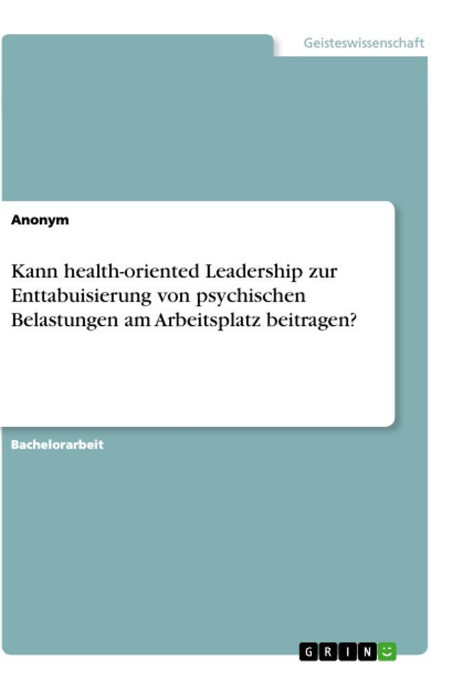 Cover: 9783346049797 | Kann health-oriented Leadership zur Enttabuisierung von psychischen...