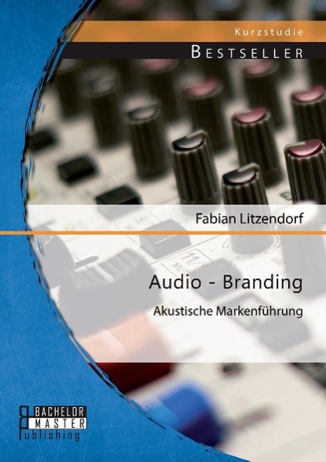 Cover: 9783956842979 | Audio - Branding: Akustische Markenführung | Fabian Litzendorf | Buch