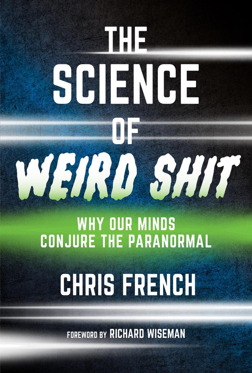 Cover: 9780262048361 | The Science of Weird Shit | Why Our Minds Conjure the Paranormal