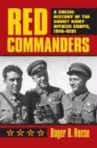 Cover: 9780700613977 | Red Commanders: A Social History of the Soviet Army Officer Corps,...