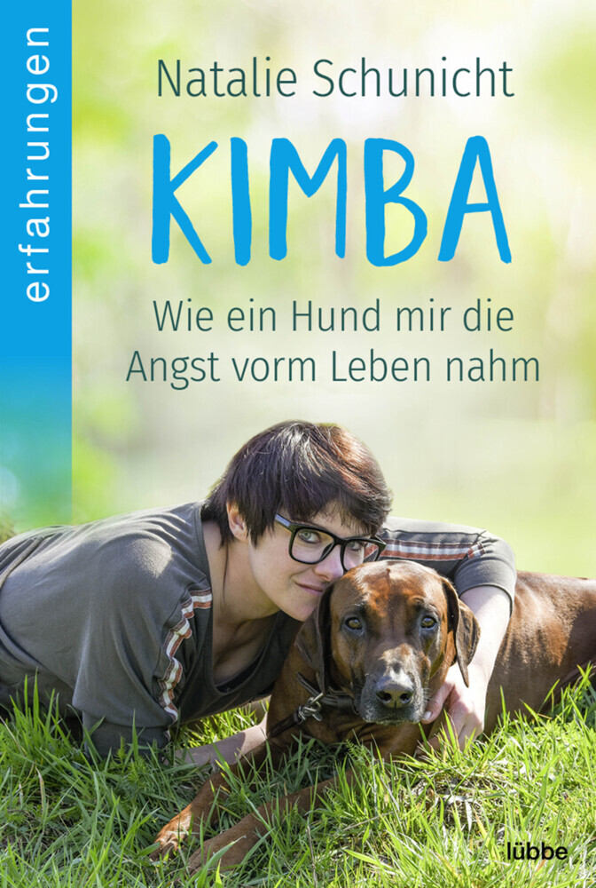 Cover: 9783404617180 | Kimba | Wie ein Hund mir die Angst vorm Leben nahm | Natalie Schunicht