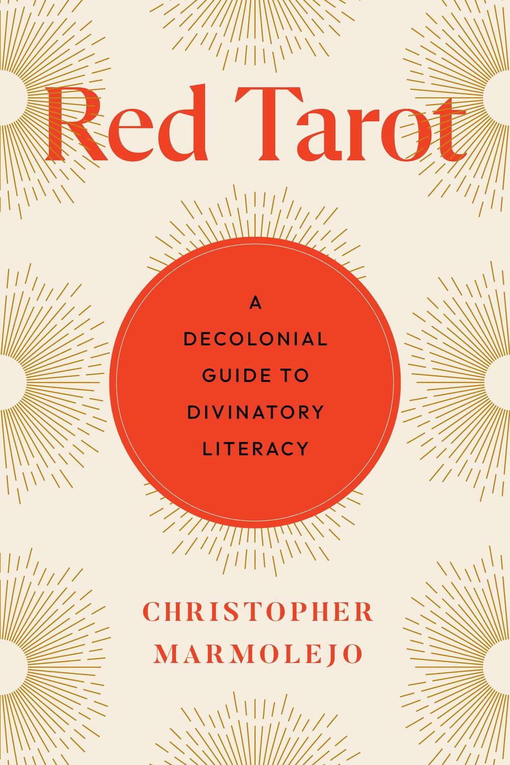 Cover: 9781623178475 | Red Tarot | A Decolonial Guide to Divinatory Literacy | Marmolejo