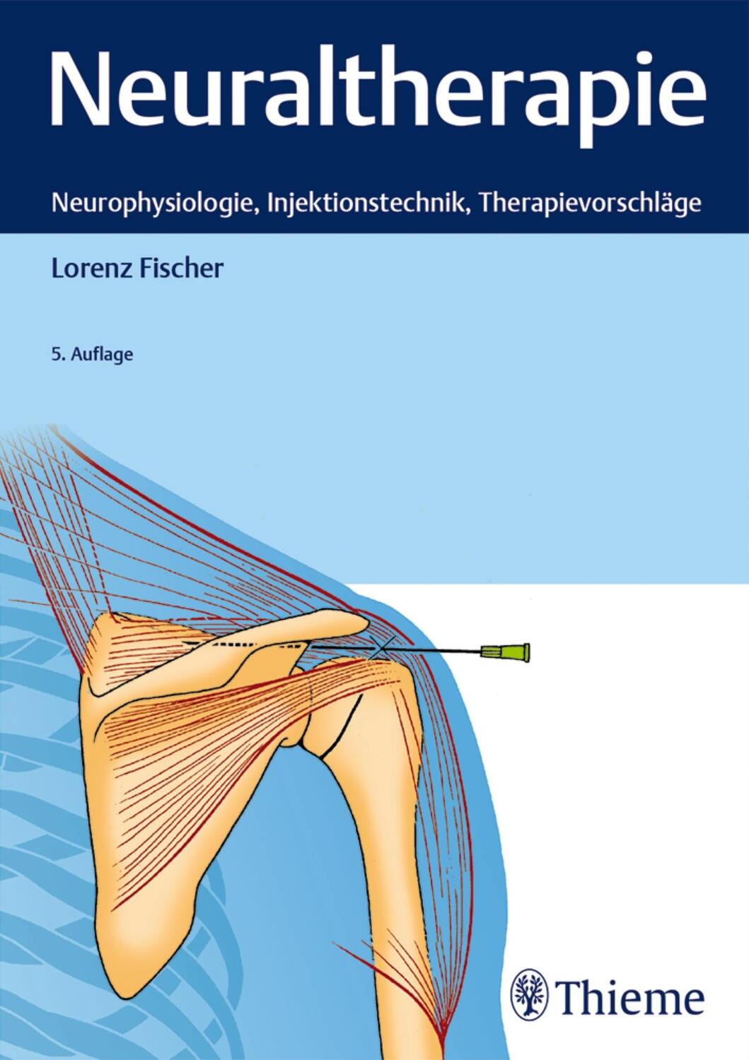 Cover: 9783132426863 | Neuraltherapie | Lorenz Fischer | Buch | Deutsch | 2019 | Thieme