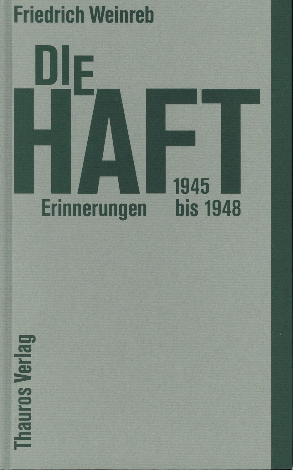 Cover: 9783905783179 | Die Haft | Erinnerungen 1945-1948 | Friedrich Weinreb | Buch | 234 S.