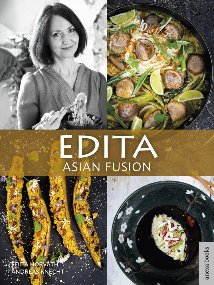 Cover: 9783952545614 | Edita - Asian Fusion | Edita Horvath (u. a.) | Buch | 256 S. | Deutsch