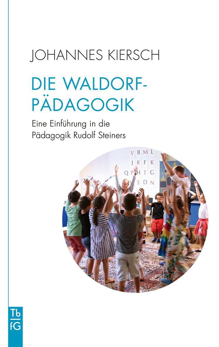 Cover: 9783772533075 | Die Waldorfpädagogik | Johannes Kiersch | Taschenbuch | Deutsch | 2022