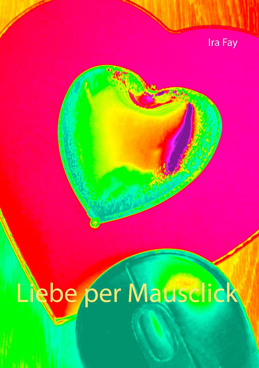 Cover: 9783752838671 | Liebe per Mausclick | Ira Fay | Taschenbuch | Paperback | 252 S.