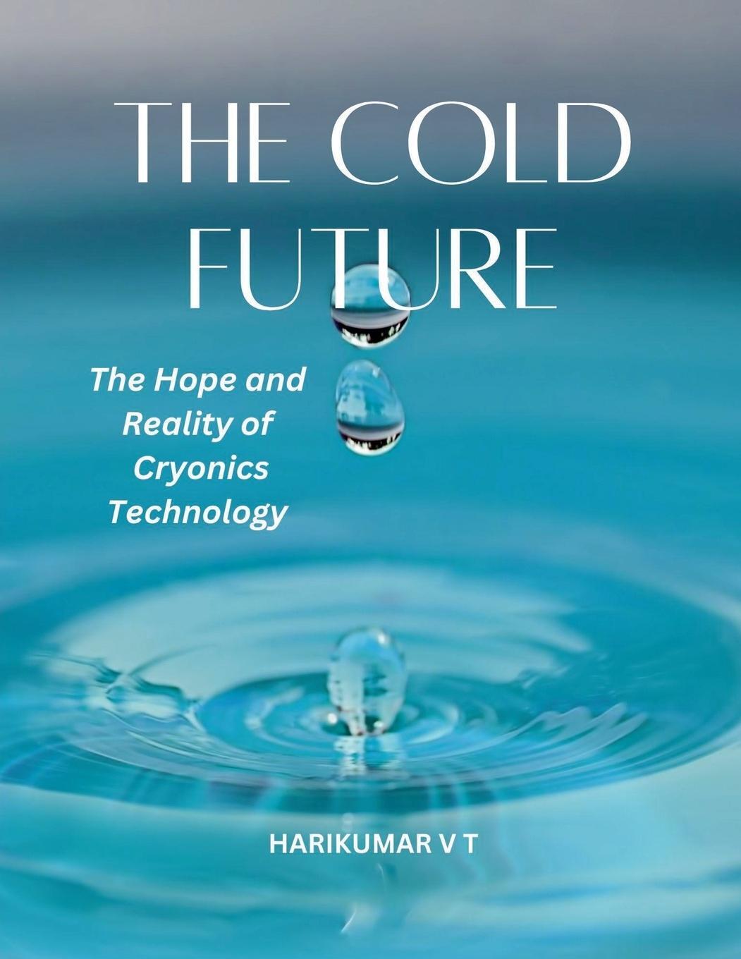 Cover: 9798224393916 | The Cold Future | The Hope and Reality of Cryonics Technology | Buch