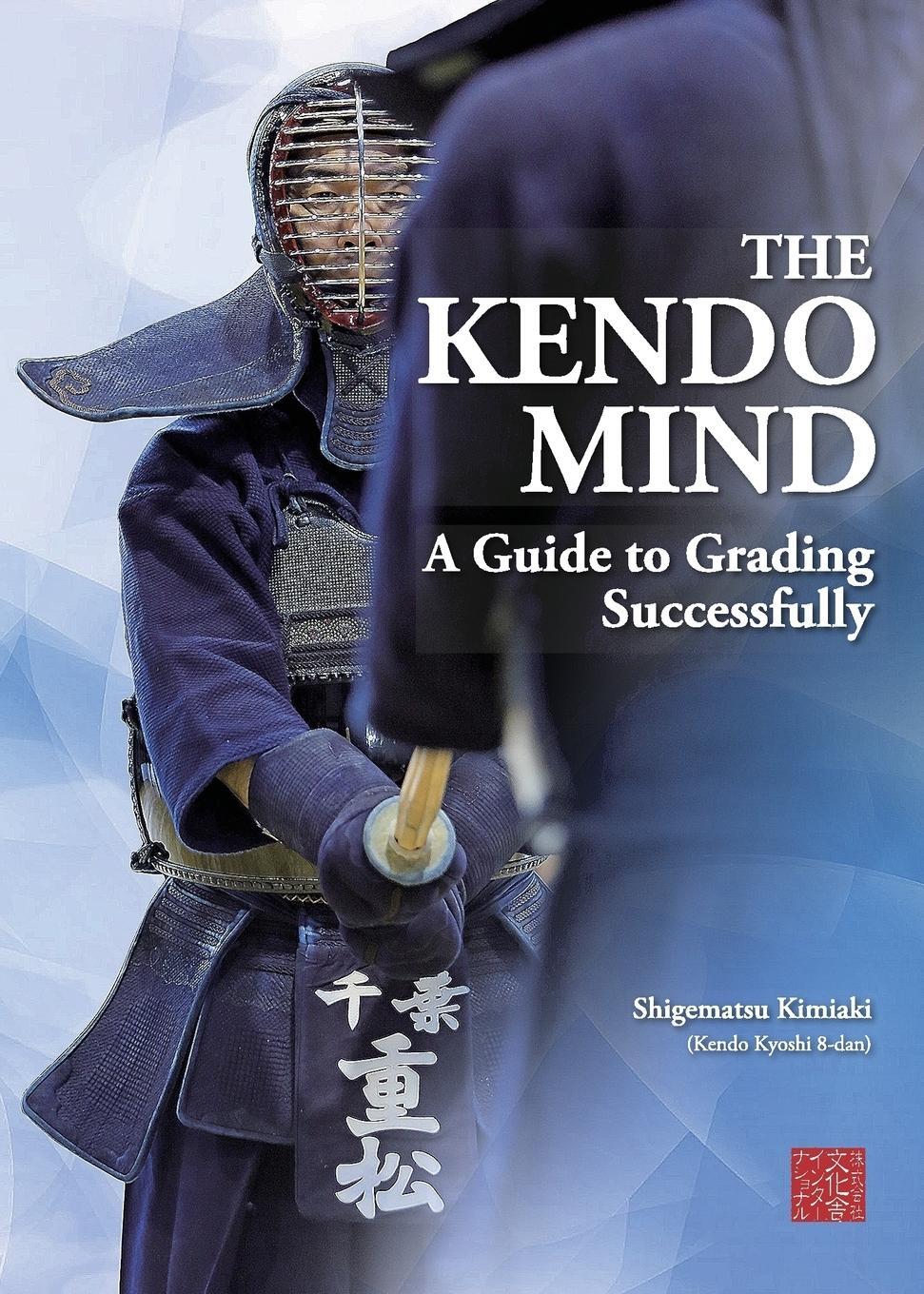 Cover: 9784907009199 | The Kendo Mind | A Guide to Grading Successfully | Kimiaki Shigematsu