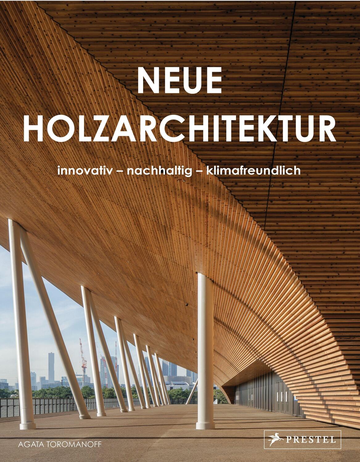Cover: 9783791389301 | Neue Holzarchitektur | Innovativ - nachhaltig - klimafreundlich | Buch