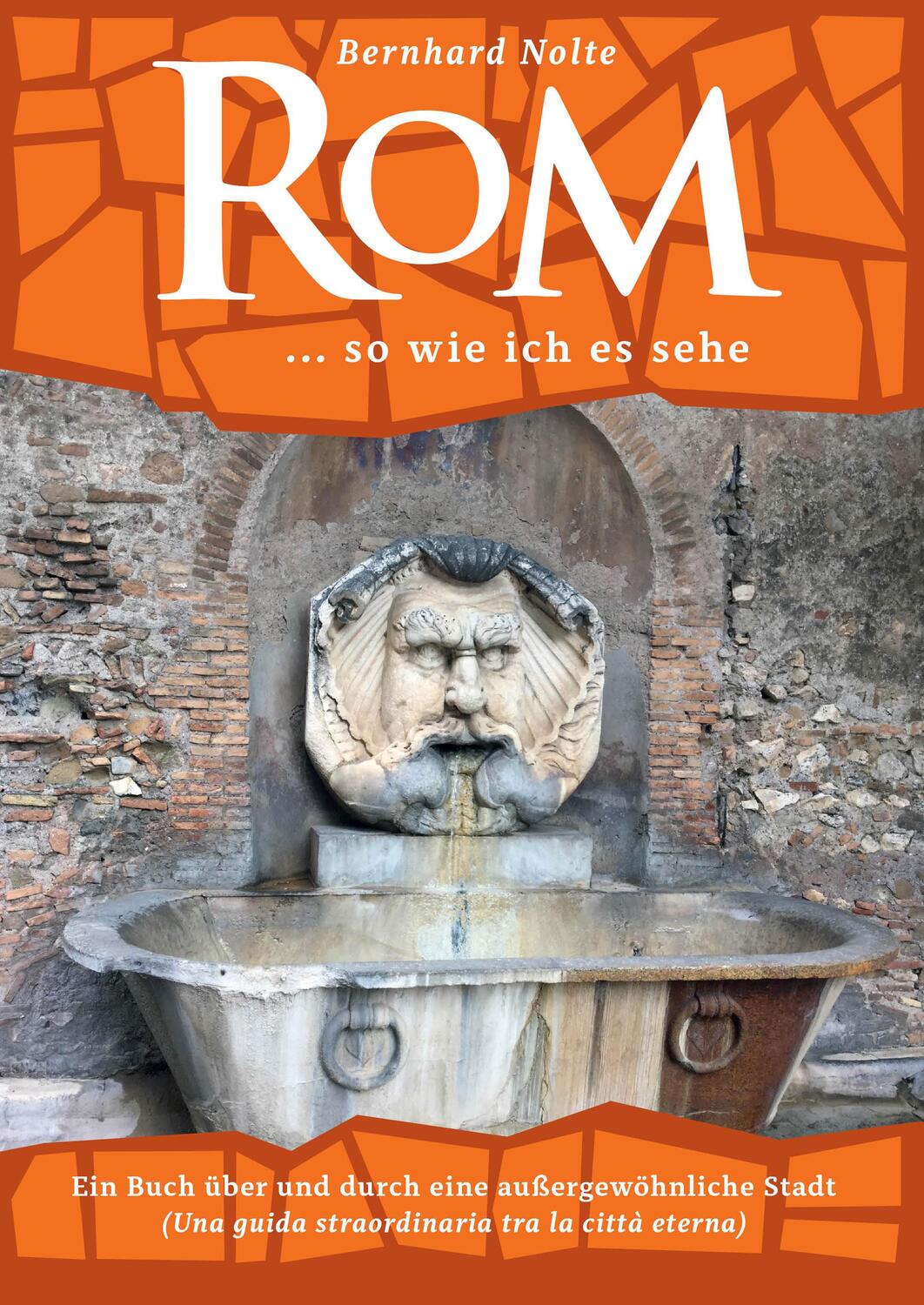 Cover: 9783880901421 | Rom ... so wie ich es sehe | Bernhard Nolte | Bernhard Nolte | Buch