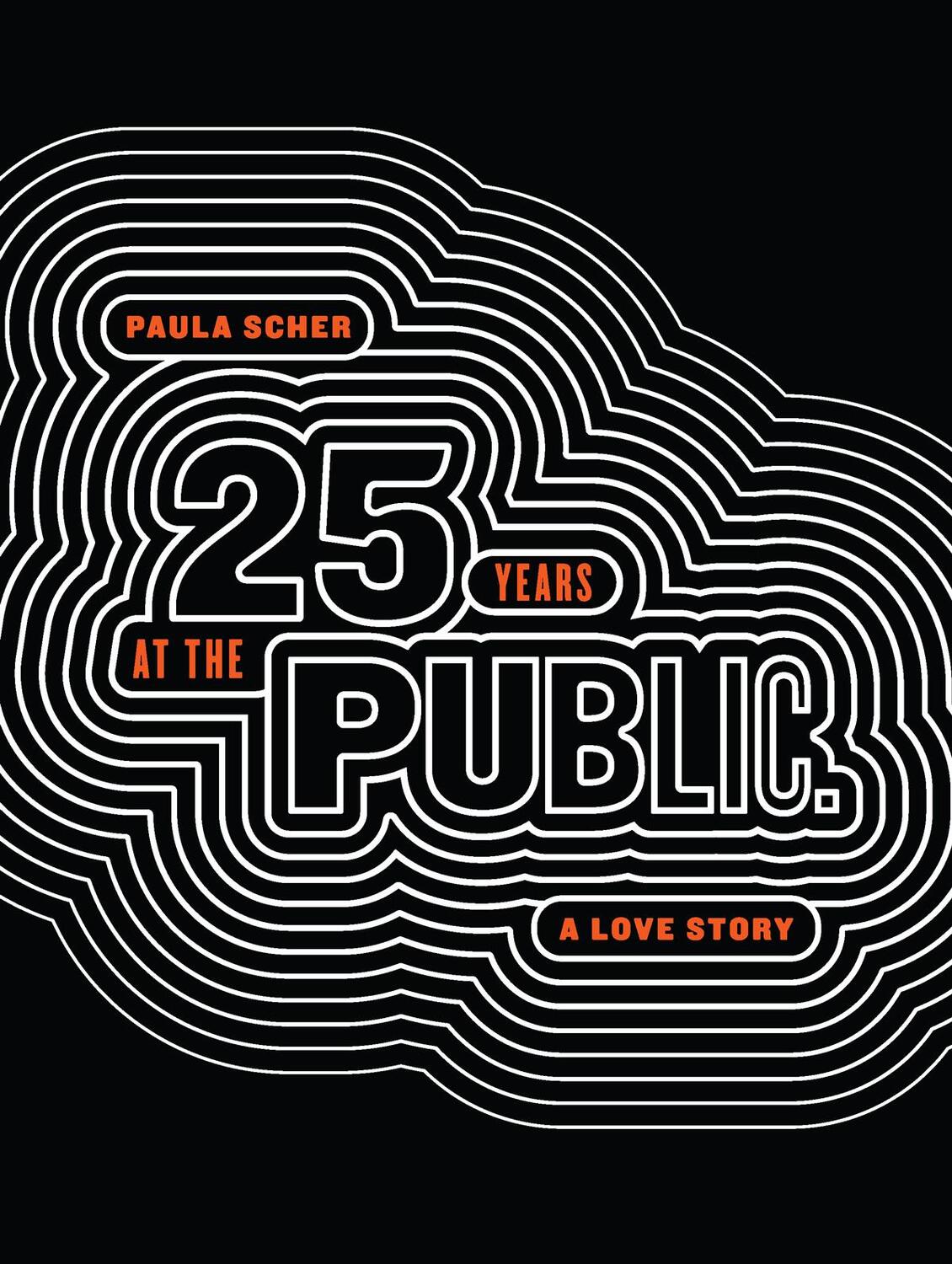 Cover: 9781616898649 | Paula Scher | Twenty-Five Years at the Public, A Love Story | Scher