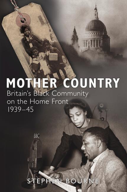 Cover: 9780752456102 | Mother Country | Britain's Black Community on the Home Front, 1939-45