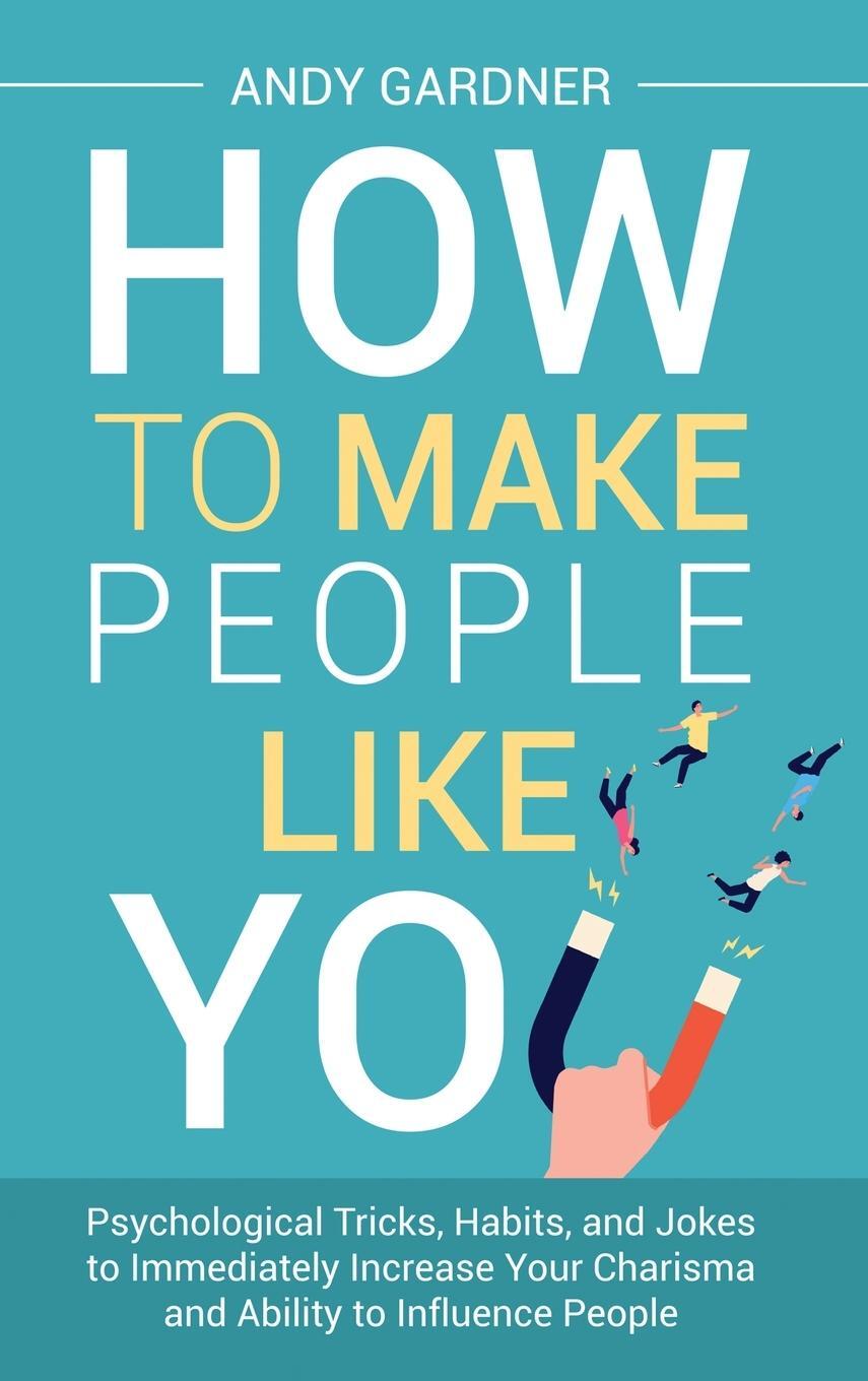 Cover: 9798887651484 | How to Make People Like You | Andy Gardner | Buch | Englisch | 2023