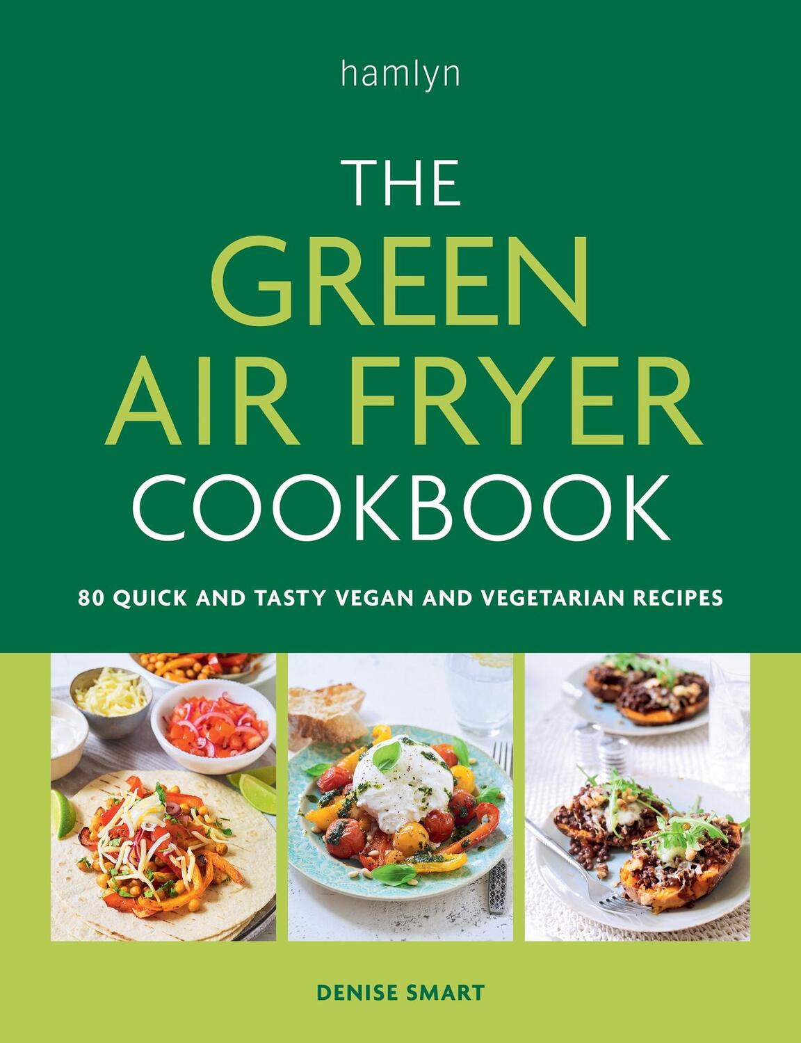 Cover: 9780600638278 | The Green Air Fryer Cookbook | Denise Smart | Taschenbuch | Englisch