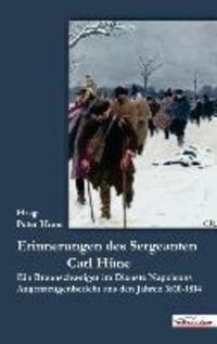 Cover: 9783941754072 | Die Erinnerungen des Sergeanten Carl Hüne | Taschenbuch | 132 S.