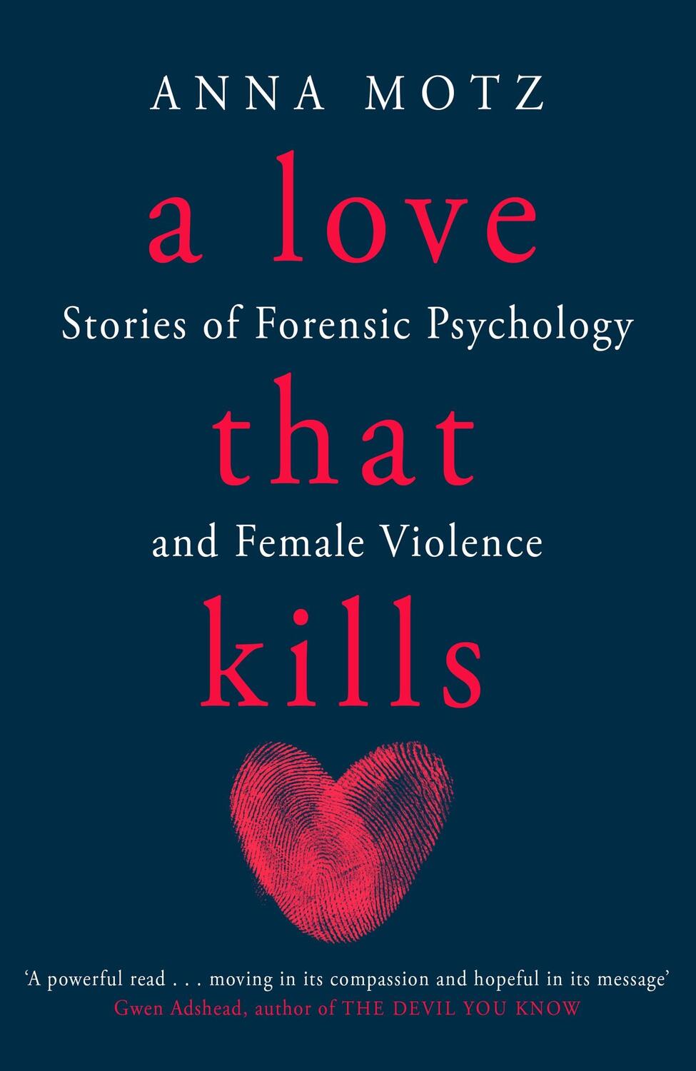 Cover: 9781474624350 | A Love That Kills | Stories of Forensic Psychology and Female Violence
