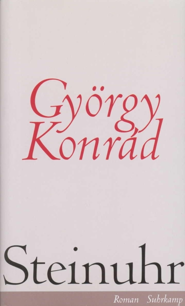 Cover: 9783518407677 | Steinuhr | Roman | György Konrad | Buch | Deutsch | 1996 | Suhrkamp