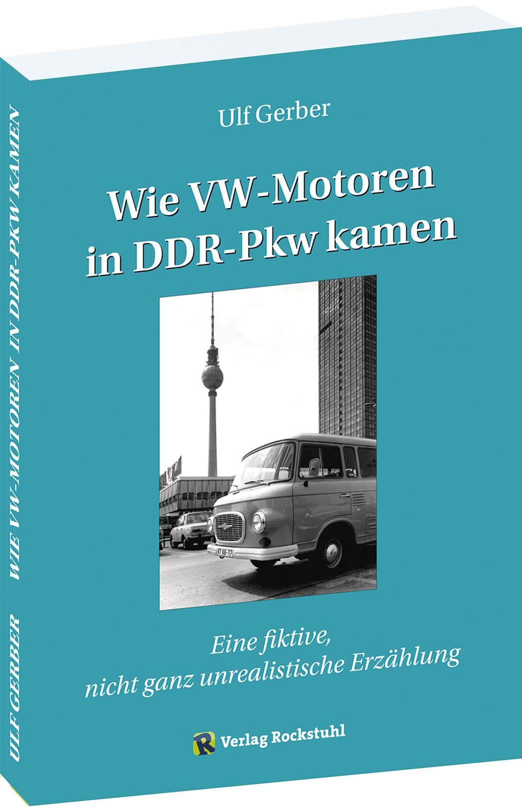 Cover: 9783959667555 | Wie VW-Motoren in DDR-Pkw kamen | Gerber Ulf | Taschenbuch | 188 S.