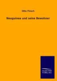 Cover: 9783846038086 | Neuguinea und seine Bewohner | Otto Finsch | Taschenbuch | Paperback