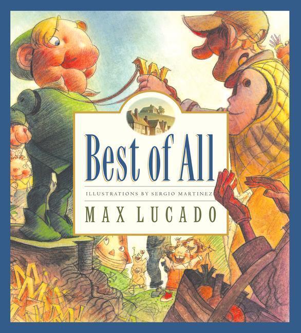 Cover: 9781581345018 | Best of All | Max Lucado | Buch | Englisch | 2003 | Crossway