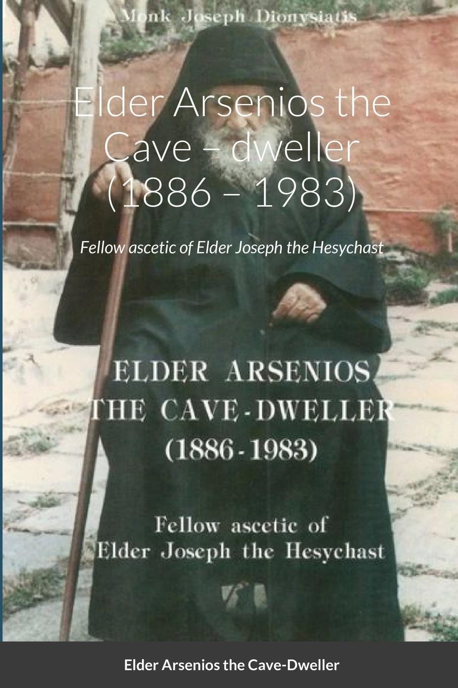 Cover: 9781716935367 | Elder Arsenios the Cave - dweller (1886 - 1983) | Dionysiatis | Buch