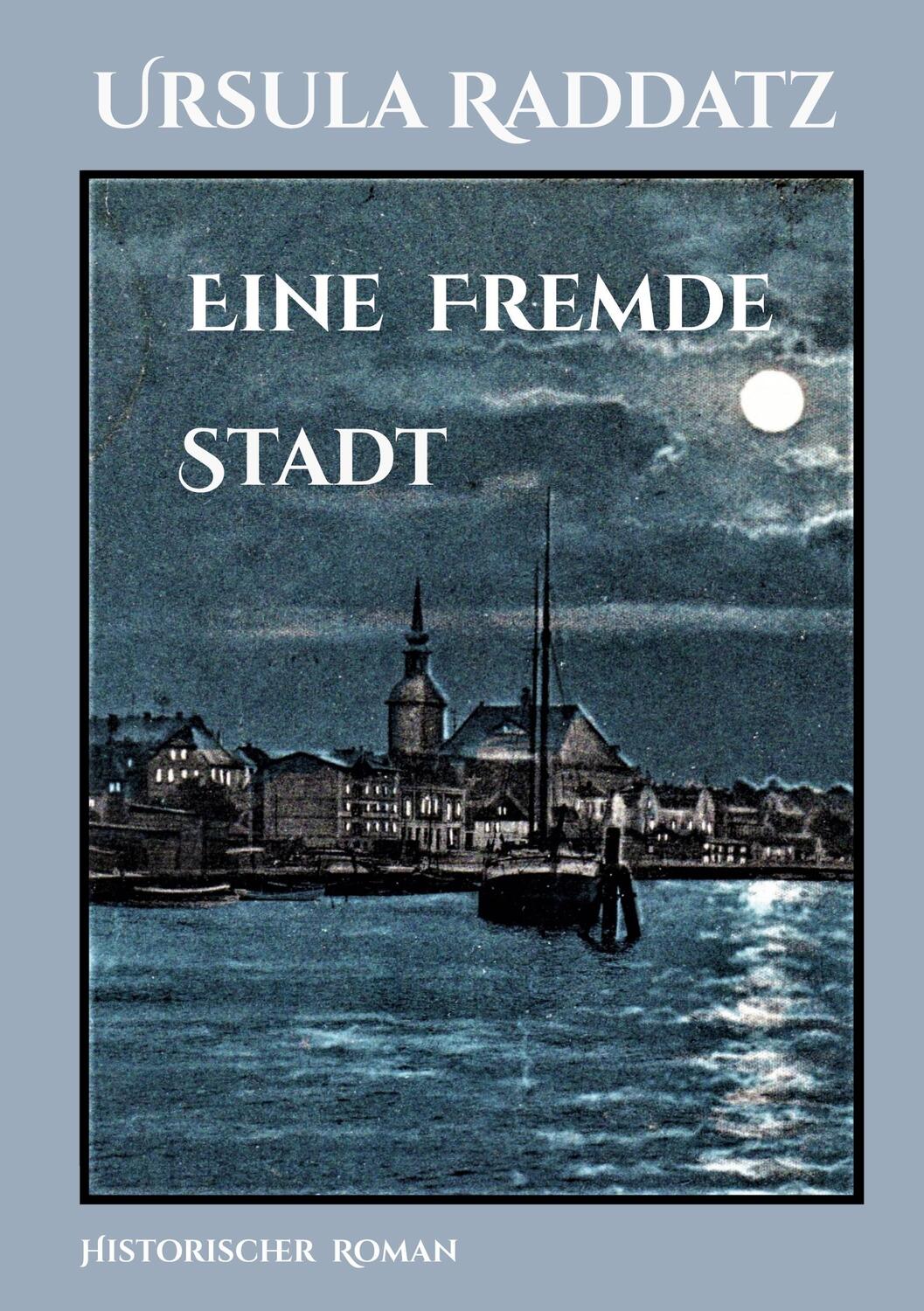 Cover: 9783756834723 | Eine fremde Stadt | Ursula Raddatz | Taschenbuch | Paperback | Deutsch