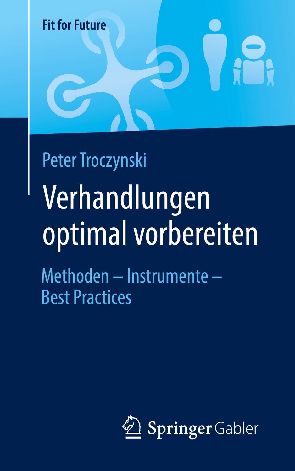 Cover: 9783658423919 | Verhandlungen optimal vorbereiten | Peter Troczynski | Taschenbuch