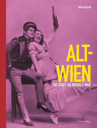 Cover: 9783707602029 | Alt-Wien | Die Stadt, die niemals war | Taschenbuch | Czernin