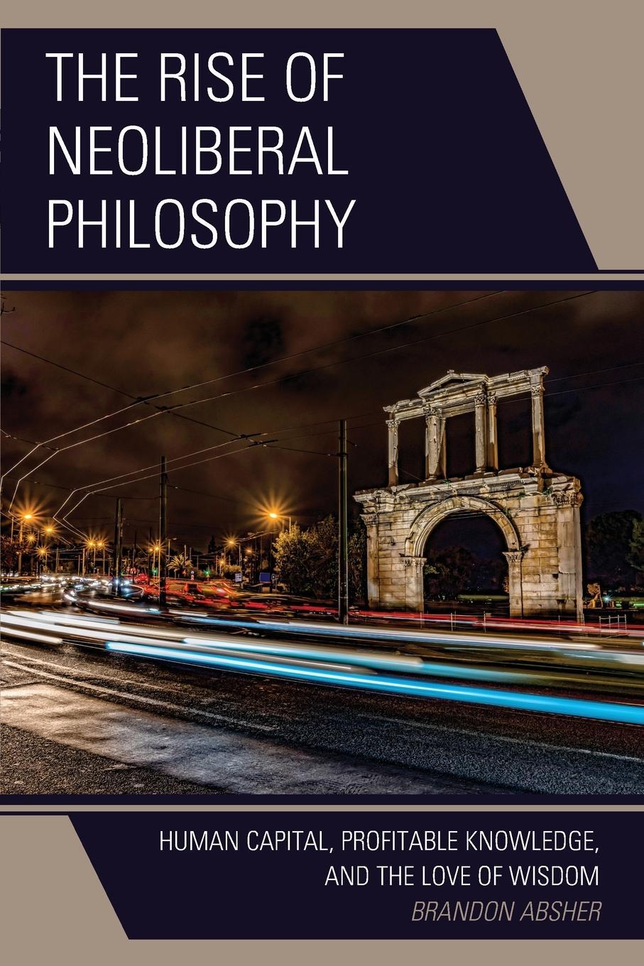 Cover: 9781793616005 | The Rise of Neoliberal Philosophy | Brandon Absher | Taschenbuch