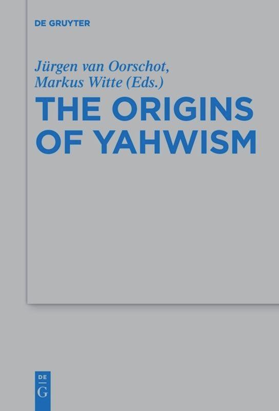 Cover: 9783110656701 | The Origins of Yahwism | Markus Witte (u. a.) | Taschenbuch | Englisch