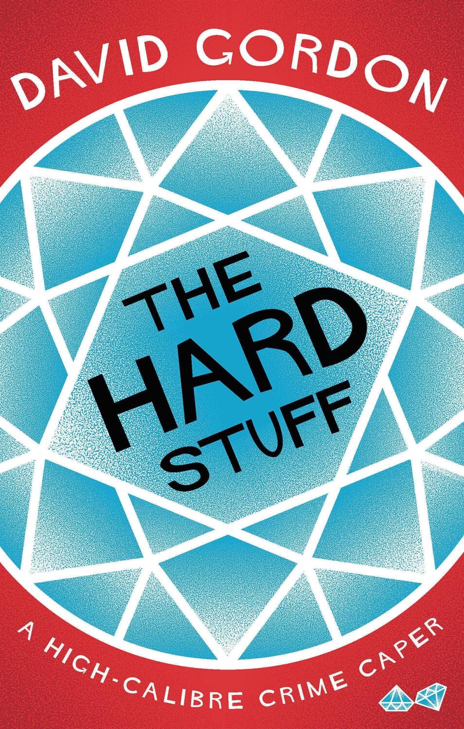 Cover: 9781838933128 | The Hard Stuff | David Gordon | Taschenbuch | Joe the Bouncer | 2020